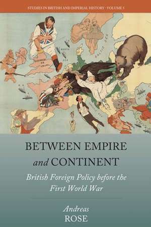 Between Empire and Continent de Andreas Rose