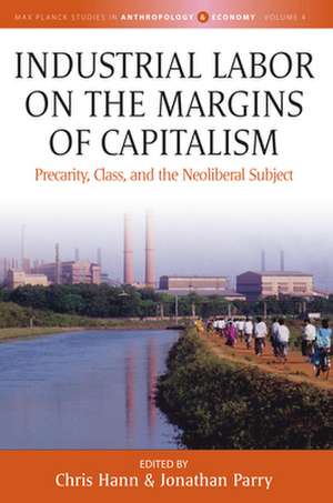 Industrial Labor on the Margins of Capitalism de Chris Hann