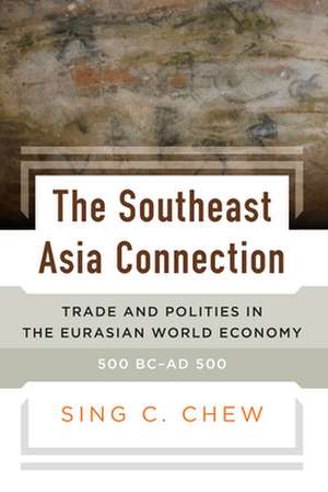 The Southeast Asia Connection de Sing C. Chew