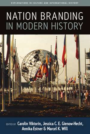 Nation Branding in Modern History de Viktorin, Carolin