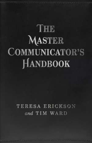 Master Communicator`s Handbook, The de Teresa Erickson