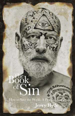 Book of Sin, The – How to save the world – a practical guide de Jerry Hyde