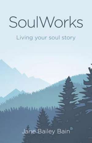 SoulWorks de Jane Bailey Bain