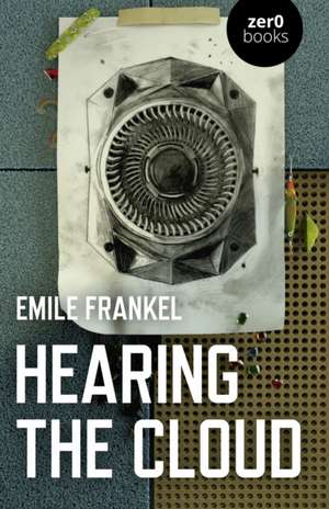 Hearing the Cloud de Emile Frankel