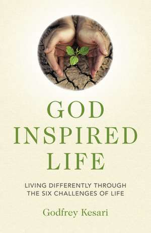 God Inspired Life de Godfrey Kesari