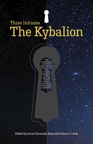 Kybalion, The – The Three Initiates de Lucas Fernando Sosa