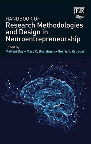 Handbook of Research Methodologies and Design in Neuroentrepreneurship de Mellani Day