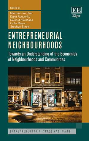 Entrepreneurial Neighbourhoods – Towards an Understanding of the Economies of Neighbourhoods and Communities de Maarten Van Ham