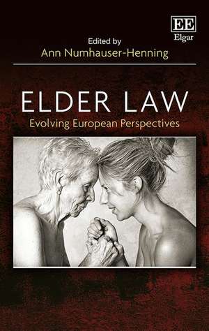 Elder Law – Evolving European Perspectives de Ann Numhauser–henni