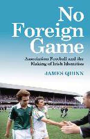 No Foreign Game de James Quinn