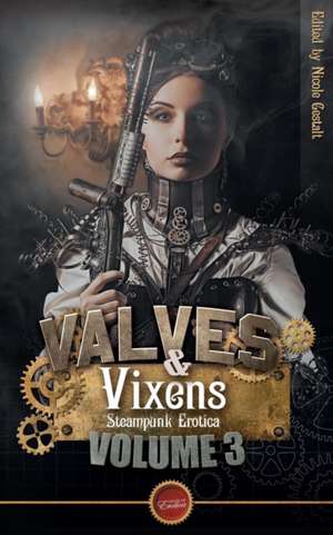 Valves & Vixens Volume 3 de Nicole Gestalt