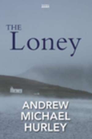 Loney de Andrew Michael Hurley