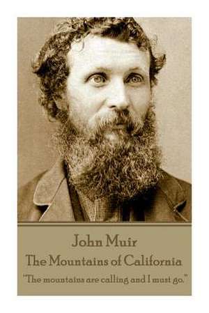 John Muir - The Mountains of California de John Muir