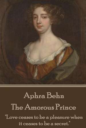 Aphra Behn - The Amorous Prince de Aphra Behn