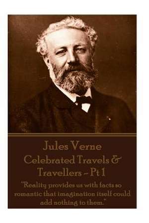 Jules Verne - Celebrated Travels & Travellers - PT 1 de Jules Verne