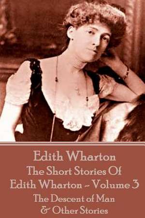 The Short Stories of Edith Wharton - Volume III de Edith Wharton