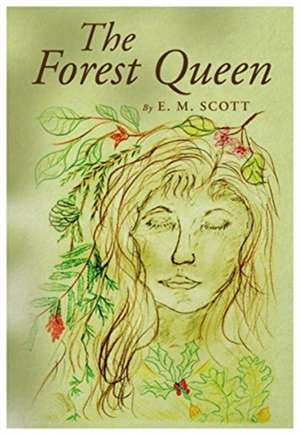 Forest Queen de E. M. Scott