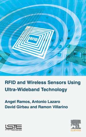 RFID and Wireless Sensors Using Ultra-Wideband Technology de Angel Ramos