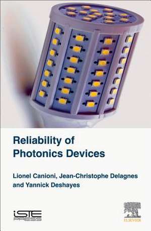 Reliability of Photonics Devices de Yannick Deshayes