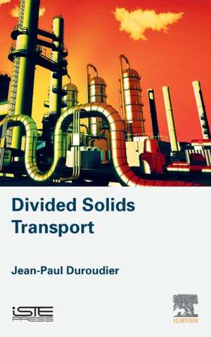 Divided Solids Transport de Jean-Paul Duroudier