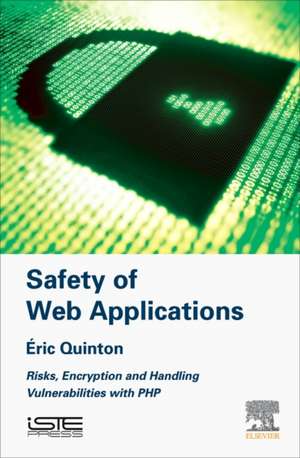 Safety of Web Applications: Risks, Encryption and Handling Vulnerabilities with PHP de Eric Quinton