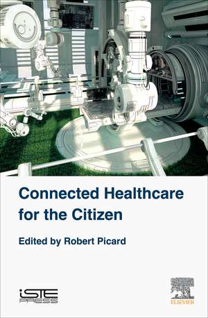 Connected Healthcare for the Citizen de Robert Picard