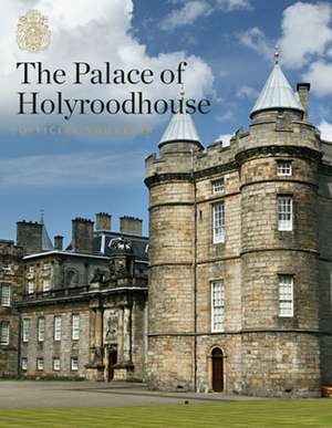 PALACE OF HOLYROODHOUSE THE de Pamela Hartshorne