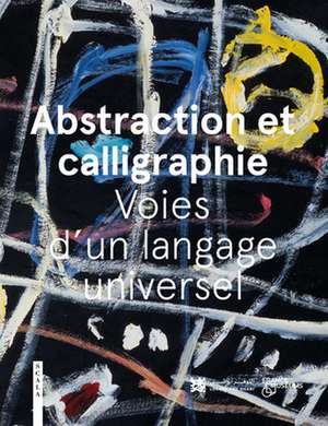 Abstraction and Calligraphy (French) de Marie Sarre