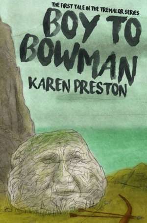 Boy to Bowman de Karen Preston