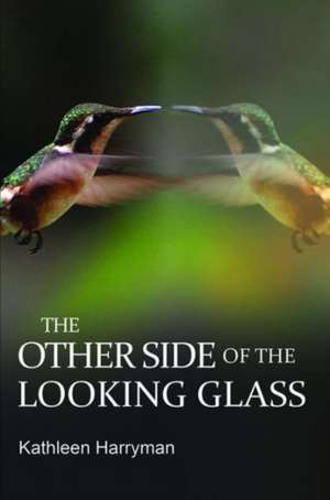 The Other Side of the Looking Glass de Kathleen Harryman