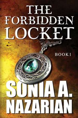 The Forbidden Locket de Sonia A. Nazarian