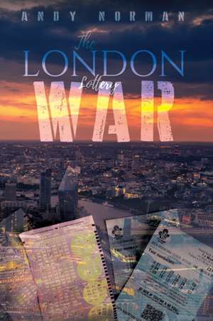 The London Lottery War de Andy Norman