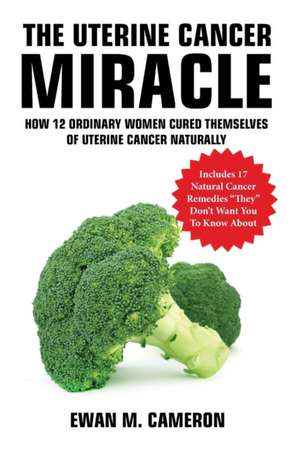 The Uterine Cancer "Miracle" de Ewan Cameron