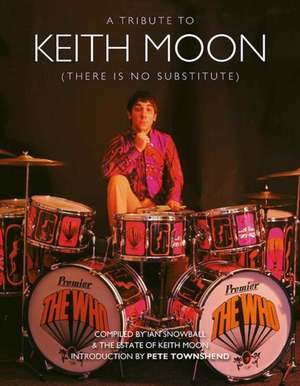 A Tribute to Keith Moon de Ian Snowball