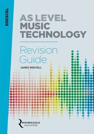 Edexcel AS Level Music Technology Revision guide de James Reevell