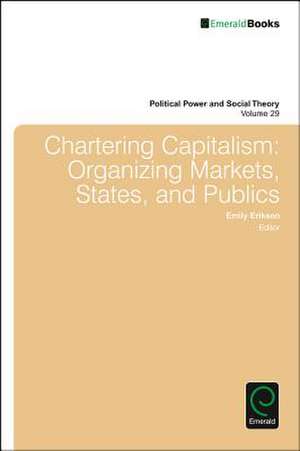 Chartering Capitalism de Emily Erikson