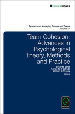 Team Cohesion – Advances in Psychological Theory, Methods and Practice de Eduardo Salas