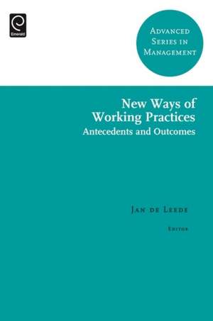 New Ways of Working Practices – Antecedents and Outcomes de Jan De Leede