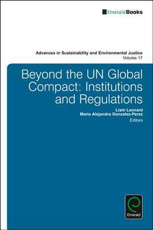 Beyond the UN Global Compact – Institutions and regulations de Liam Leonard