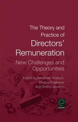 The Theory and Practice of Directors` Remunerati – New Challenges and Opportunities de Alexander Kostyuk