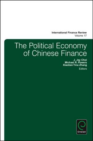 The Political Economy of Chinese Finance de J. Jay Choi