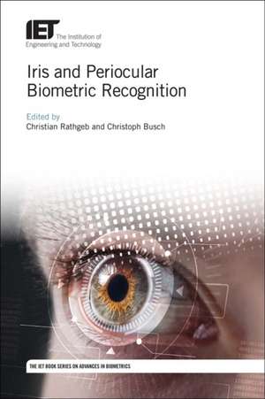 Iris and Periocular Biometric Recognition de Christian Rathgeb