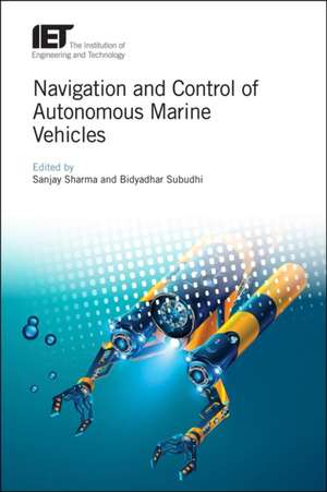 Navigation and Control of Autonomous Marine Vehicles de Sanjay Sharma