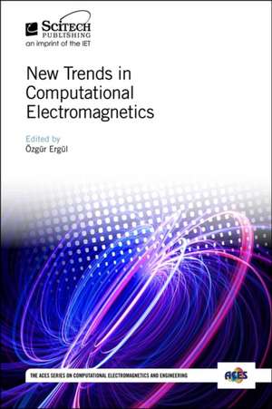 New Trends in Computational Electromagnetics de Özgür Ergül