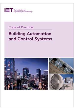 Code of Practice for Building Automation and Control Systems de The Institution of Engineering and Technology