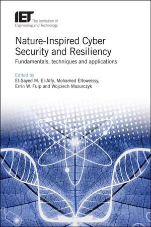 Nature-Inspired Cyber Security and Resiliency de El-Sayed M El-Alfy