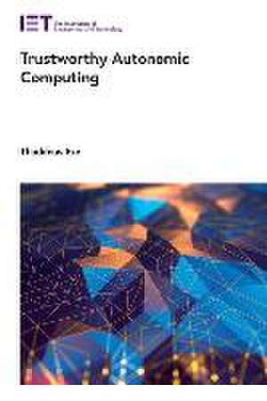 Trustworthy Autonomic Computing de Thaddeus Eze