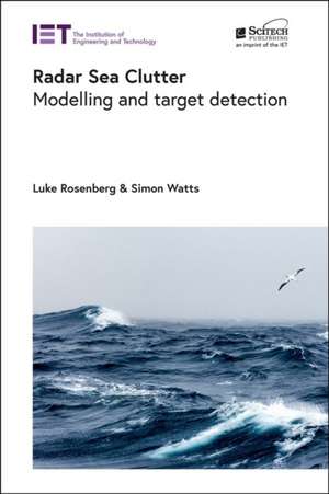 Radar Sea Clutter: Modelling and Target Detection de Luke Rosenberg