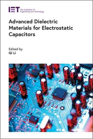 Advanced Dielectric Materials for Electrostatic Capacitors de Qi Li