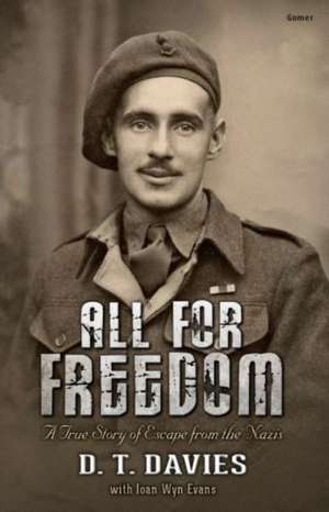 All for Freedom - A True Story of Escape from the Nazis de D. T. Davies